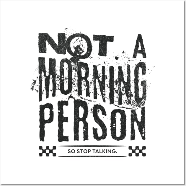 Not a Morning Person Wall Art by Contentarama